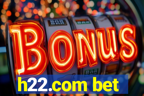 h22.com bet